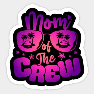 Mom of The Crew Summer Crew Beach Summer Family Vacation Sticker